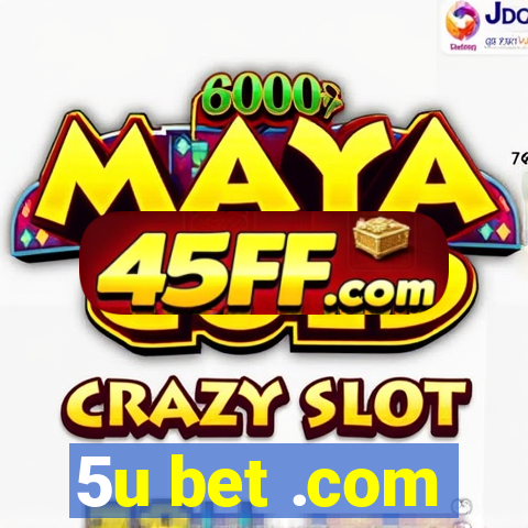 5u bet .com